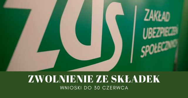 Wnioski do ZUS o zwolnienie ze składek do 30 czerwca
